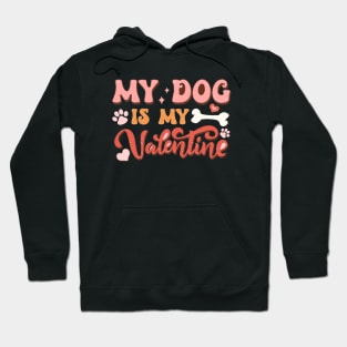 My Dog is My Valentine Hoodie